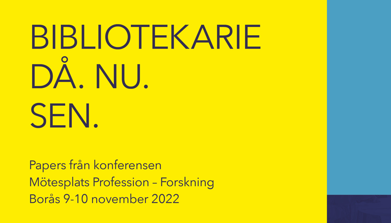 Omslag till rapporten Bibliotekarie. Då. Nu. Sen.